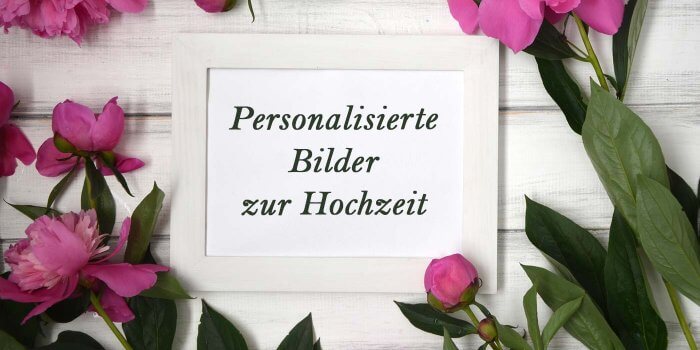 Personalisierte Bilder Hochzeit